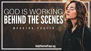 Pray To God and Watch Him Work In Your Life | Blessed Morning Prayer To Start Your Day With God