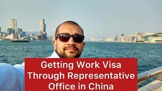 Why Getting Work Visa Through Representative Office is Easier in China?