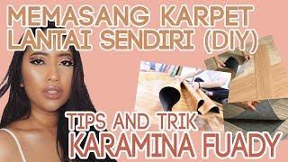 DO IT YOUR SELF - MEMASANG KARPET LANTAI SENDIRI ALA KARAMINA FUADY - Miss Lulu ID