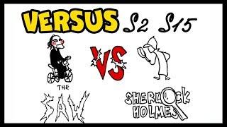 VERSUS — The SAW vs Sherlock Holmes | Versus