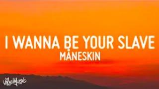 Maneskin - I WANNA BE YOUR SLAVE (Lyrics/Testo) Eurovision