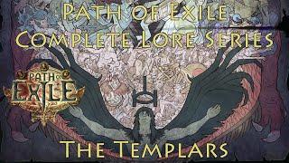 PoE Complete Lore Series: The Templars