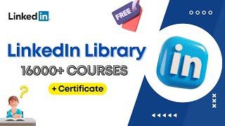 LinkedIn Learning Library | 16000+ Courses with Certificate | How to Get Lifetime Access | #linkedin