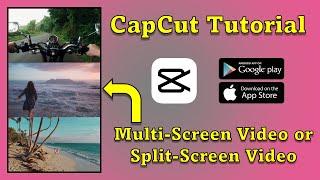 How to create Multi Screen or Split Screen Video  | CapCut Tutorial | Android or iPhone