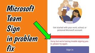 Microsoft Teams Fix Sorry, but we're having trouble during sign-up please try again issue Solve