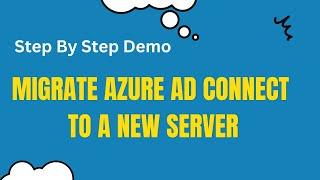 How to Migrate Azure AD Connect to New Server