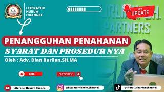 CARA MENGAJUKAN PENANGGUHAN PENAHANAN - Oleh ADV. DIAN BURLIAN.SH.MA