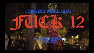 JC REYES X WASKILLA OG - FUCK 12 