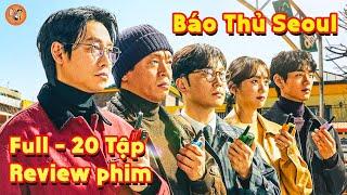 Review Phim Báo Thủ Seoul (Seoul Busters) 2024  Full - 20 Tập