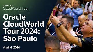 Oracle CloudWorld Tour São Paulo 2024: Conference Highlights