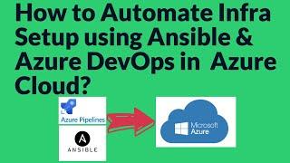 How to Automate Infra setup in Azure Cloud using Ansible & AzureDevOps Pipeline | Ansible Automation