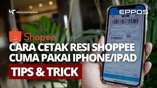 CARA CETAK RESI SHOPEE GAMPANG DI IPHONE / IPAD