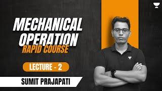 Mechanical Operation | Lecture - 2 | Rapid Course | Sumit Prajapati