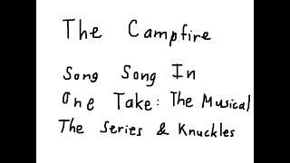 The Campfire Song Song All In One Take