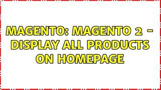 Magento: Magento 2 - Display all products on homepage