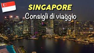 SINGAPORE CONSIGLI di VIAGGIO (2024) ️