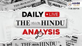 The Hindu Newspaper Analysis | 25th July | CLAT | AILET | Law Exam | By ALLEN CLAT