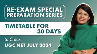 Re-Exam Special Series: Qualify UGC NET Fast | 30-Day Study Plan You Must Try for UGC NET July 2024