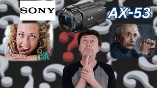 Sony FDR AX53--Crazy or Genius?