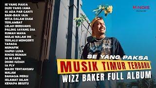 WIZZ BAKER - SE YANG PAKSA (Full Album 2024)