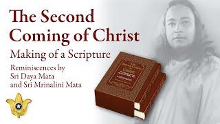 The Second Coming of Christ: Making of a Scripture | Sri Daya Mata and Sri Mrinalini Mata