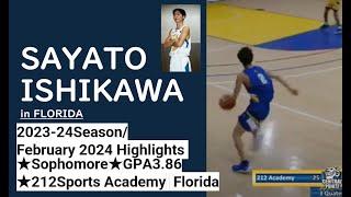 〈Sayato Ishikawa〉 2023-2024 Season February 2024 Highlights SophomoreGPA3.86212 Sports Academy FL