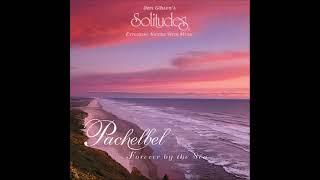 Solitudes -1995- Pachelbel, Forever by the Sea - Dan Gibson & Michael Maxwell