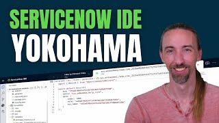 ServiceNow IDE New Features in Yokohama