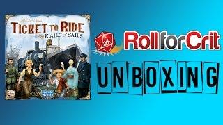 Ticket to Ride: Rails & Sails Unboxing | Roll For Crit