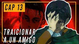 TRAICIONAR A UN AMIGO | Shingeki No Kyojin capitulo 13 | Coffetv