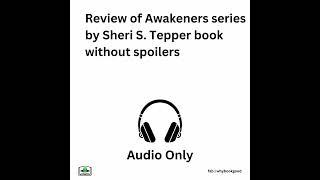 Review of Awakeners series by Sheri S. Tepper book without spoilers