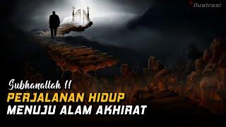 Subhanallah Merinding!! KISAH MENYUSURI ALAM AKHIRAT