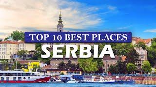 Top 10 Best Places to Visit in Serbia