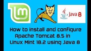 How to install and configure Apache Tomcat 8.5 in Linux Mint 18.2