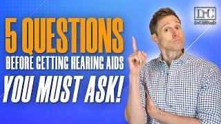 5 Hearing Aid Questions You MUST Ask!