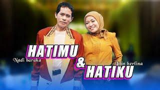 HATIMU HATIKU RHOMA IRAMA / NADI BARAKA X LILIN HERLINA