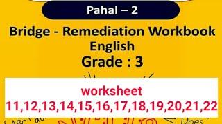 pahal-2 Bridge-Remediation Workbook English Grade:3 worksheet 11,12,13,14,15,16,17,18,19,20,21,22