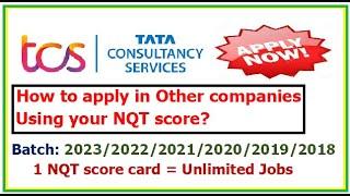 How to apply in other companies using TCS NQT Score? Batch- 2023/2022/2021/2020/2019/2018