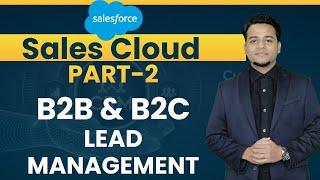 B2B & B2C lead management in Salesforce || Salesforce Tutorial || Delipat || Rajesh Chatterjee