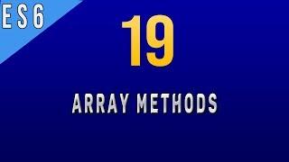 How to Use Array Methods in Javascript ES6 - 19