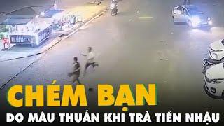 Bắt nghi phạm chém bạn 16 nhát do mâu thuẫn khi trả tiền nhậu