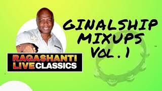 GINALSHIP MIXUPS - Volume 1 - Ragashanti Live Radio Classics
