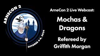 Mochas & Dragons - DM'd by Griffith Morgan -  Live from ArneCon 2