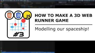 Modelling our spaceship! / Making a 3D web runner game #3