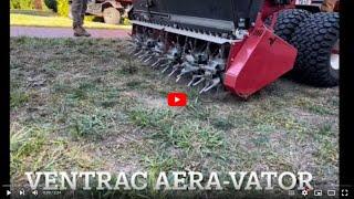 Ventrac Aera-Vator combination for turf renovations