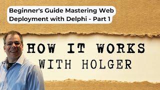 Beginner's Guide Mastering Web Deployment with Delphi - Part1
