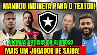 AGORA! JOGADOR MANDA INDIRETA PARA O JOHN TEXTOR! SAÍDA CONFIRMADA! ÚLTIMAS NOTÍCIAS DO BOTAFOGO