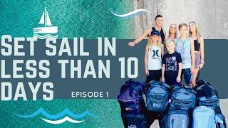 Episode 1 Set Sail In Less Than 10 Days