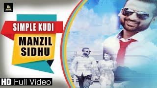 Simple Kudi (Full Hd Video)|| Manzil Sidhu || Latest Punjabi Song || Label YDW Production