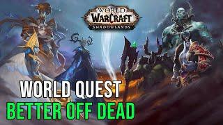 Better Off Dead-Shadowlands-Maldraxxus-World Quest